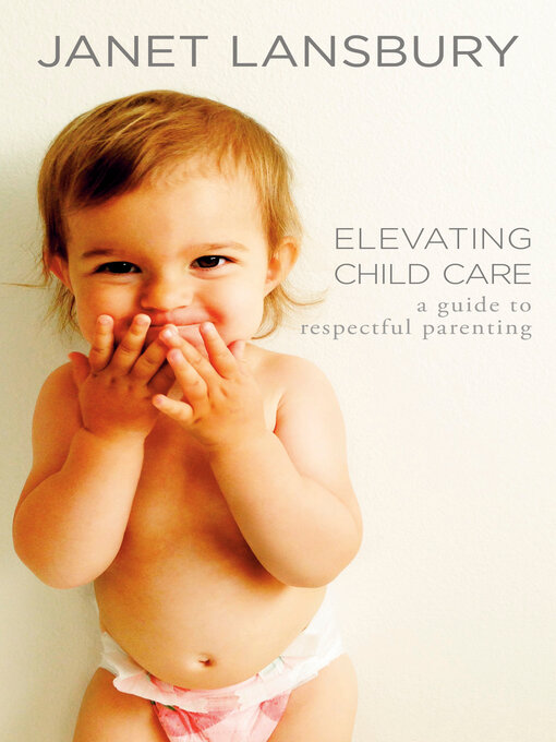 Title details for Elevating Child Care by Janet Lansbury - Wait list